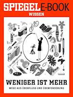 Weniger ist mehr - Wege aus Überfluss und Überforderung