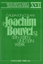 P. Joachim Bouvet S.J. Sein Leben Und Sein Werk