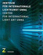 Zentrum Fur Internationale Lichtkunst Unna/ Centre for International Ligh Art Unna