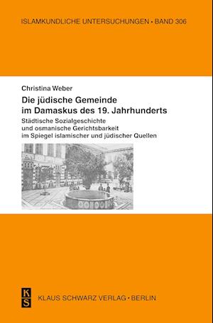 Die Jüdische Gemeinde Im Damaskus Des 19. Jahrhunderts.