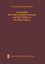 Interpreting the Turkic Runiform Sources and the Position of the Altai Corpus