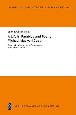 A Life in Parables and Poetry: Mishael Maswari Caspi