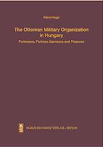 The Ottoman Military Organization in Hungary