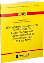 Bibliographie zur Geschichte der Institute für Leibesübungen und Sportwissenschaft in Deutschland von 1924-1974