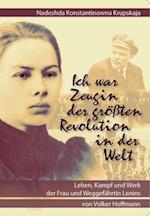 Nadeshda Konstantinowna Krupskaja - Ich war Zeugin der größten Revolution in der Welt