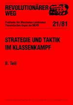 Revolutionärer Weg 21 - Strategie und Taktik im Klassenkampf II. Teil