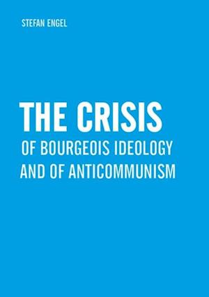 Crisis of Bourgeois Ideology and of Anticommunism