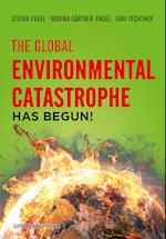 The Global Environmental Catastrophe Has Begun!