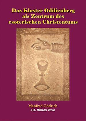 Das Kloster Odilienberg als Zentrum des esoterischen Christentums