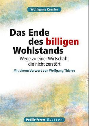 Das Ende des billigen Wohlstands