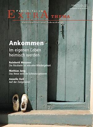 Ankommen - Im eigenen Leben heimisch werden