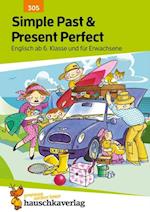 Simple Past & Present Perfect. Englisch ab 6. Klasse und fur Erwachsene