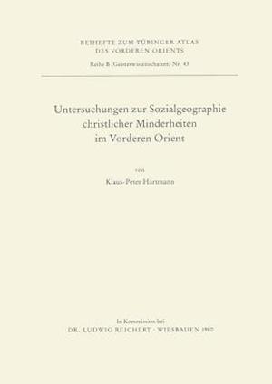 Untersuchungen Zur Sozialgeographie Christlicher Minderheiten Im Vorderen Orient