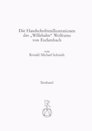 Die Handschriftenillustrationen Des Willehalm Wolframs Von Eschenbach