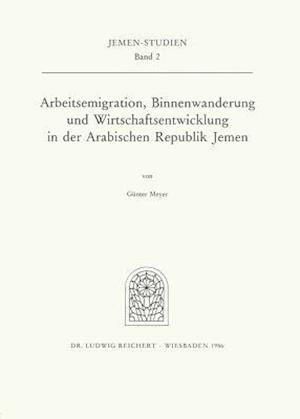 Arbeitsemigration, Binnenwanderung Und Wirtschaftsentwicklung in Der Arabischen Republik Jemen