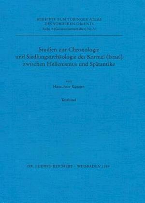 Studien Zur Chronologie Und Siedlungsarchaologie Des Karmel (Israel) Zwischen Hellenismus Und Spatantike