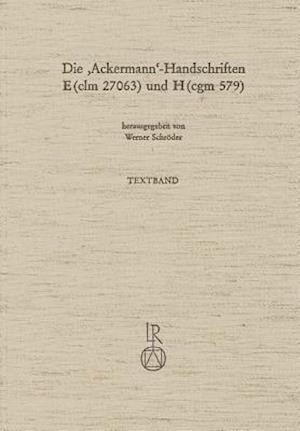 Die Ackermann-Handschriften E (CLM 27063) Und H (Cgm 579)