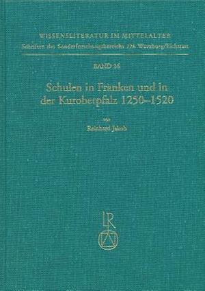 Schulen in Franken Und in Der Kuroberpfalz 1250 Bis 1520