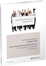 Ausbildungsprogramm Gastgewerbe / Ausbildungsleitfaden Gastgewerbe - Gemeinsame Berufsbildpositionen für alle Berufe