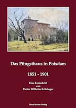 Das Pfingsthaus zu Potsdam 1851-1901