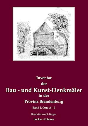 Inventar der Bau- und Kunst-Denkmäler in der Provinz Brandenburg