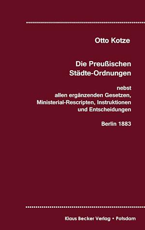 Die Preußischen Städte-Ordnungen, Berlin 1883