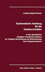 Systematische Anleitung für die Gutsherrschaft in den sämmtlichen Königlich Preußischen Staaten, Leipzig 1829