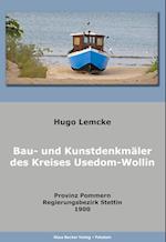 Die Bau- und Kunstdenkmäler des Kreises Usedom-Wollin