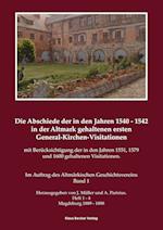 Die Abschiede der in den Jahren 1540-1542 in der Altmark gehaltenen ersten General-Kirchen-Visitation mit Berücksichtigung der in den Jahren 1551, 1579 und 1600 gehaltenen Visitationen, Band I