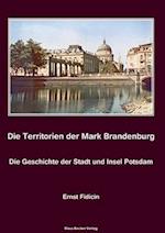 Territorien der Mark Brandenburg. Geschichte der Stadt und Insel Potsdam
