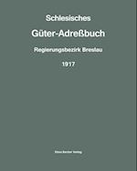 Schlesisches Güter-Adreßbuch, Regierungsbezirk Breslau, 1917