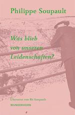 Was blieb von unseren Leidenschaften?