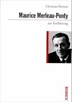 Maurice Merleau-Ponty zur Einführung
