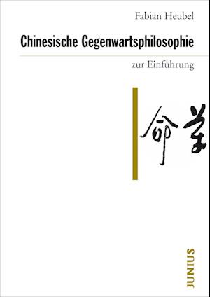 Chinesische Gegenwartsphilosophie zur Einführung