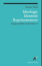 Ausgewählte Schriften 4. Identität, Ideologie und Repräsentation