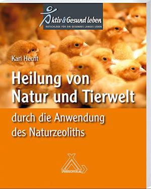 Heilung von Natur und Tierwelt durch die Anwendung des Naturzeoliths