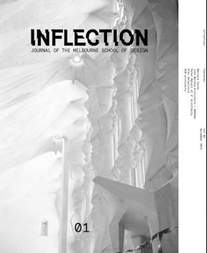 Inflection 01 : Inflection : Journal of the Melbourne School of Design