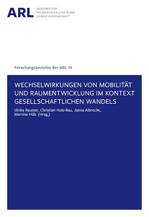 Wechselwirkungen von Mobilität und Raumentwicklung im Kontext gesellschaftlichen Wandels