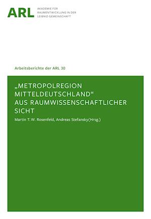 Metropolregion Mitteldeutschland aus raumwissenschaftlicher Sicht