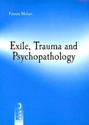 Exile, Trauma and Psychopathology