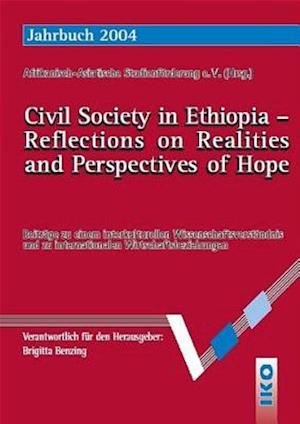 Civil Society in Ethopia--Reflections on Realities and Perspectives of Hope