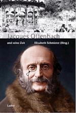 Jacques Offenbach und seine Zeit