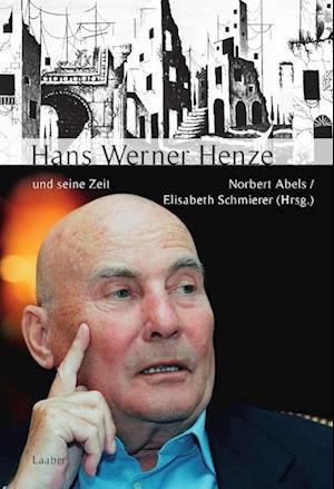 Hans Werner Henze und seine Zeit