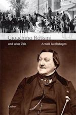 Gioachino Rossini und seine Zeit