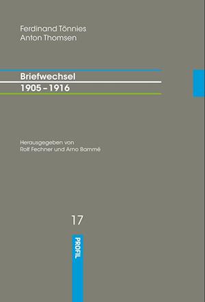 Ferdinand Tönnies / Anton Thomsen - Briefwechsel 1905 - 1916