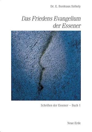 Schriften der Essener / Das Friedens-Evangelium der Essener