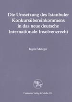Die Umsetzung des Istanbuler Konkursübereinkommens in das deutsche Internationale Insolvenzrecht