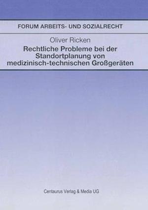 Rechtliche Probleme bei der Standortplanung von medizinisch-technischen Großgeräten