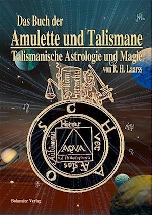 Das Buch der Amulette und Talismane - Talismanische Astrologie und Magie