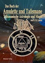 Das Buch der Amulette und Talismane - Talismanische Astrologie und Magie